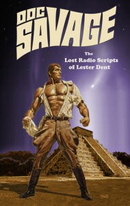Cover art for Doc Savage: The Lost Radio Scripts of Lester Dent